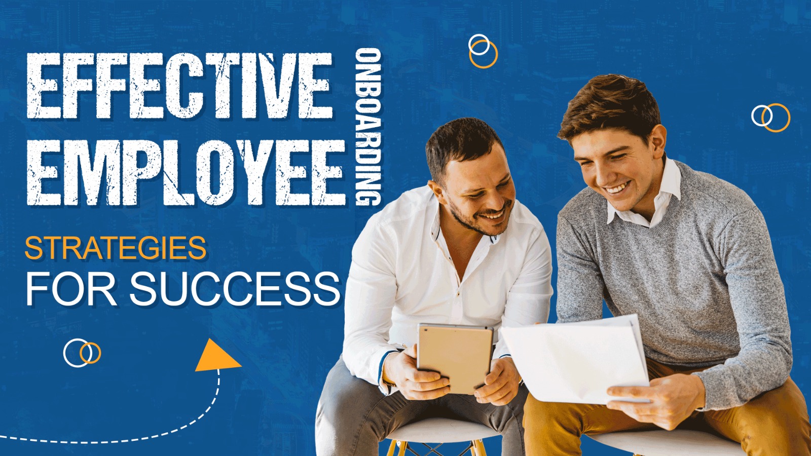 Effective Employee Onboarding: Strategies for Success